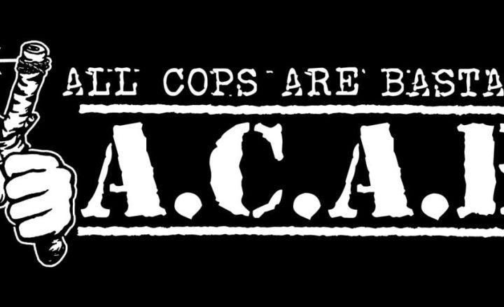 A.C.A.B. - All Cops Are Bastards