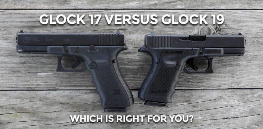 Glock 19 vs Glock 17 Navy SEALs pistol of choice